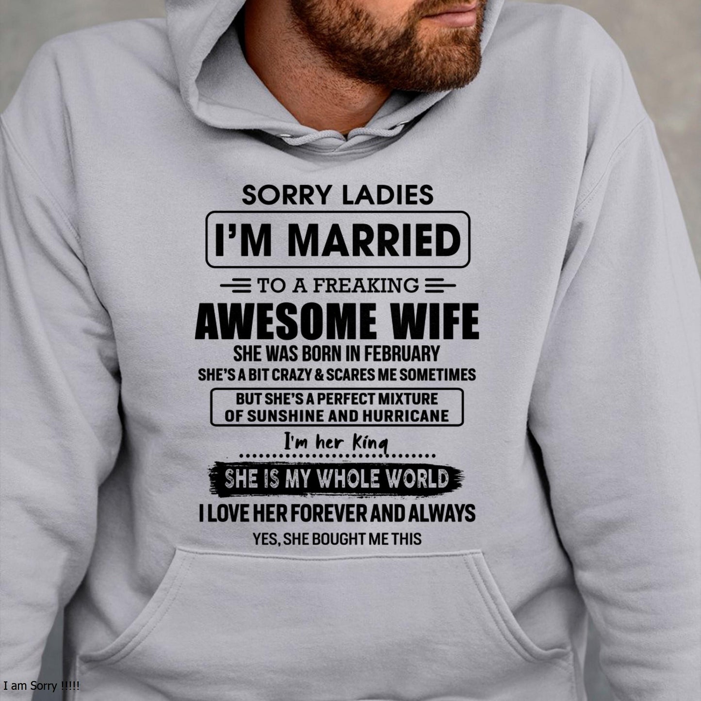 February - Sorry Ladies I Am Married To A Freaking Awesome Wife - Gift For Husband From Wife - KATE02 (SKU-TWIFE-02)