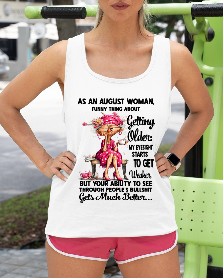AUGUST WOMAN - FUNNY THING ABOUT GETTING OLDER SHIRT - (SKU2606-195-08)