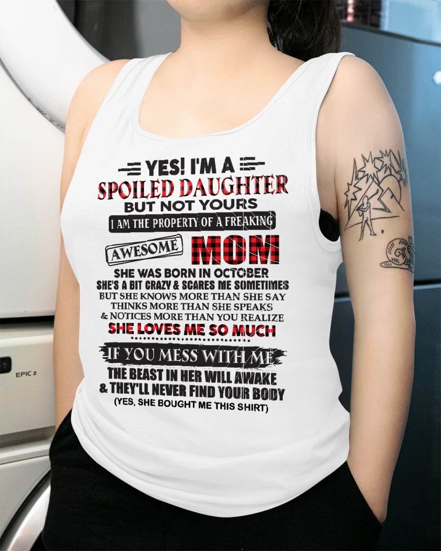 October - Spoiled Daughter Of Awesome Mom T-Shirt - Perfect Gift From Mom - KATE10 (SKU11-149-10)