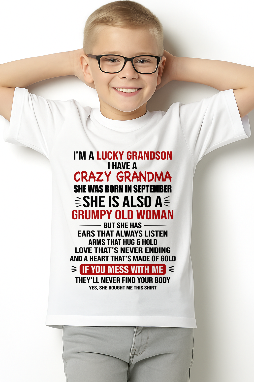 SEPTEMBER SHIRT – I’m a Lucky Grandson, I Have a Crazy Grandma, She Is a Grumpy Old Woman with a Heart of Gold – KATE09 (SKU26T-01287-09)