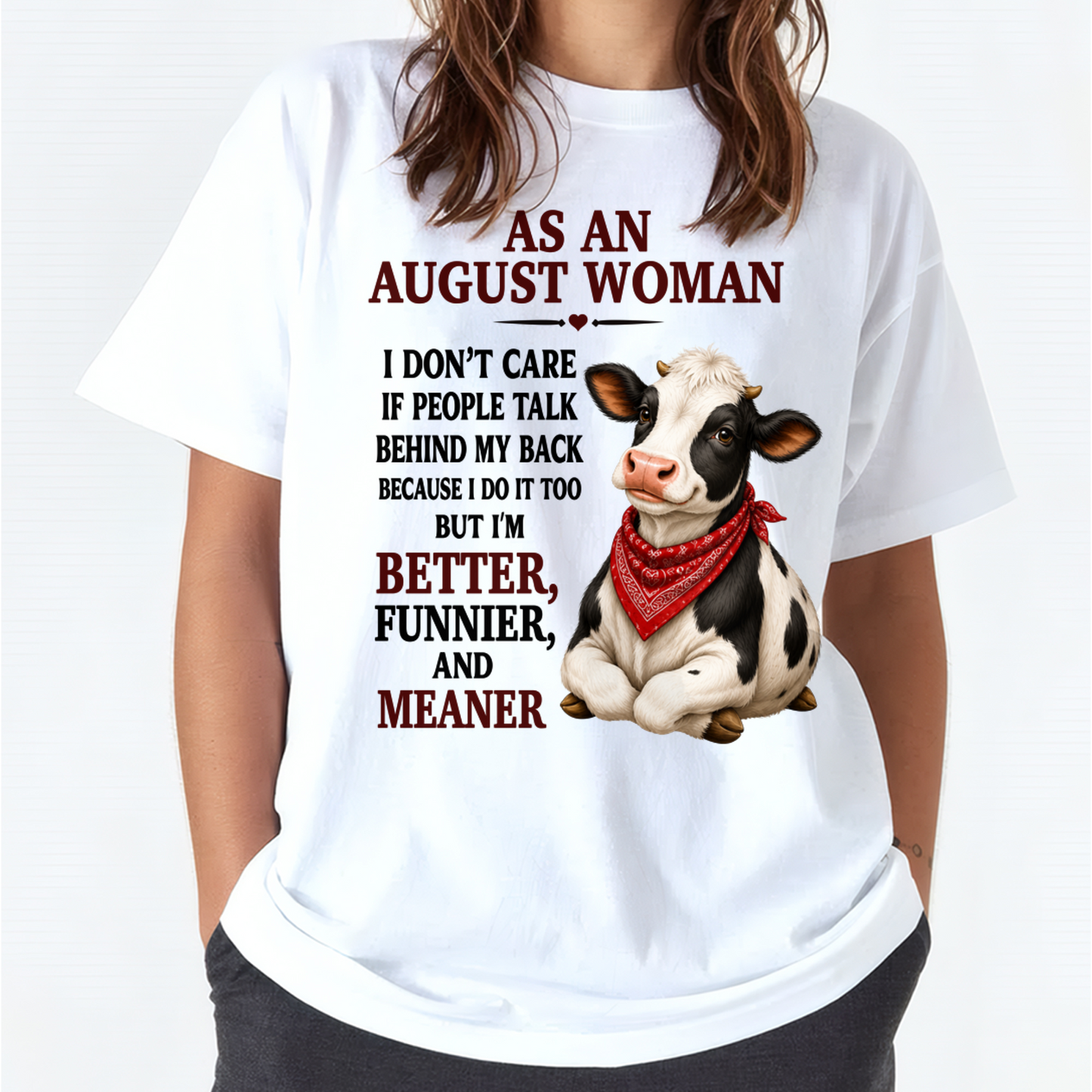 AUGUST WOMAN SHIRT – I Don’t Care If People Talk Behind My Back – Funny Attitude Birthday Gift For Women (SKU2605-48-08)