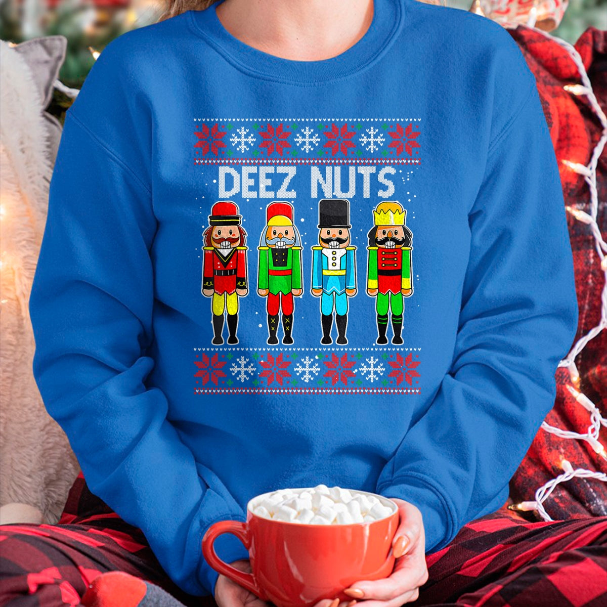 Deez Nuts Nutcracker Ugly Christmas Sweater Funny Xmas T-Shirt - Christmas Unisex T-Shirt/Hoodie/Sweatshirt - HNDS00