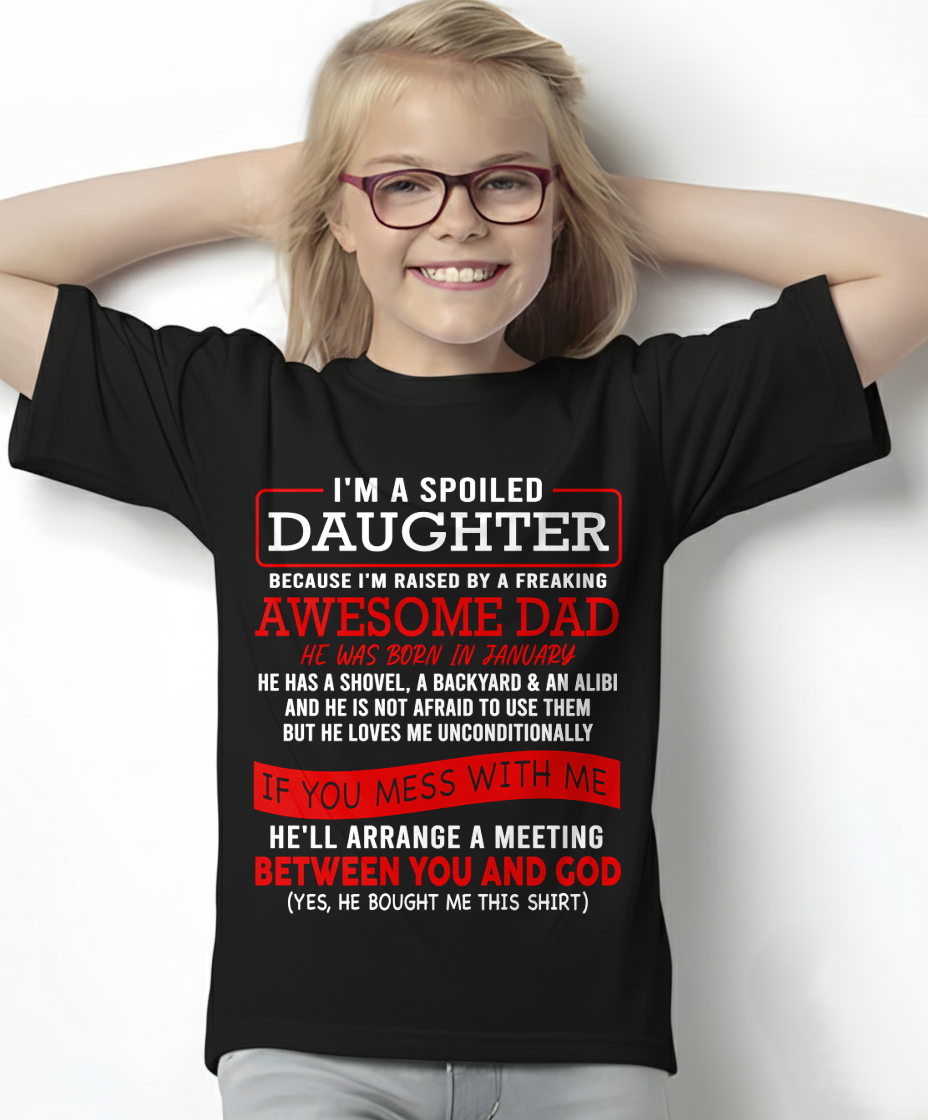 JANUARY - I'M A SPOILED DAUGHTER - FROM DAD TO DAUGHTER - KATE01 (SKU26T-01-30-01)