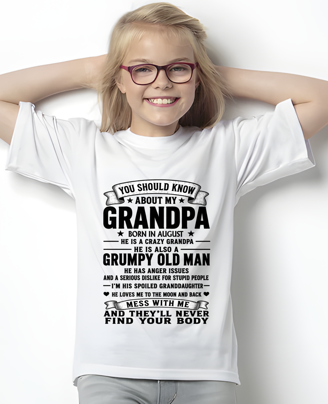 AUGUST - You Should Know About My August Grandpa - From Grandpa To Granddaughter - Funny T-Shirt (SKU2607-276-08)