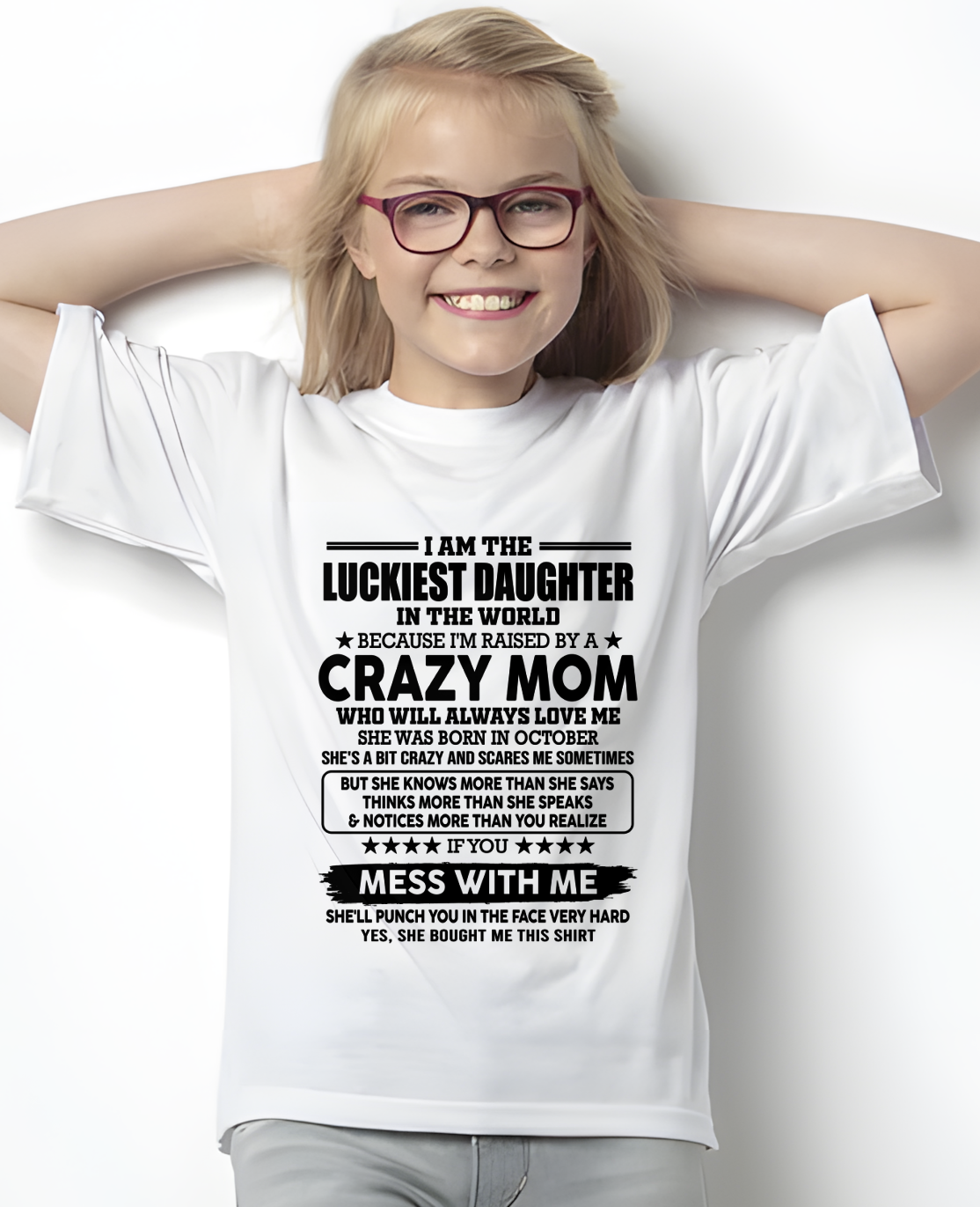 OCTOBER MOM SHIRT – Luckiest Daughter Raised By A Crazy Mom – From Mom To Daughter Gift (SKU2605-252-10)