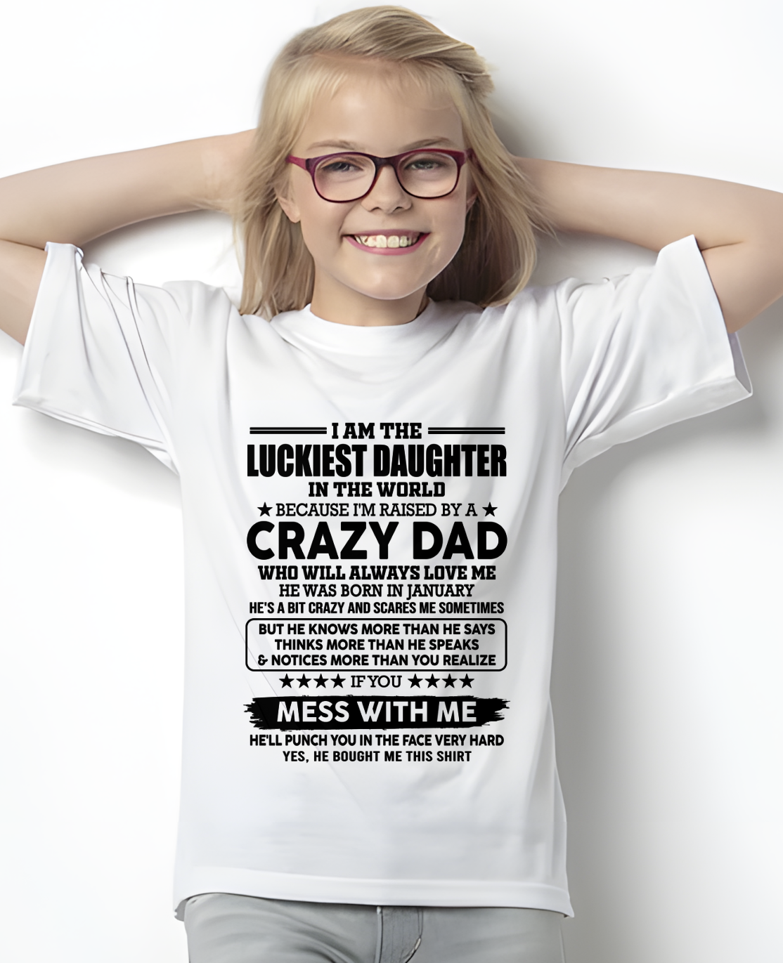 JANUARY - Luckiest Daughter Raised By A Crazy Dad Born In January - From Dad To Daughter - Funny Gift (SKU2608-117-01)