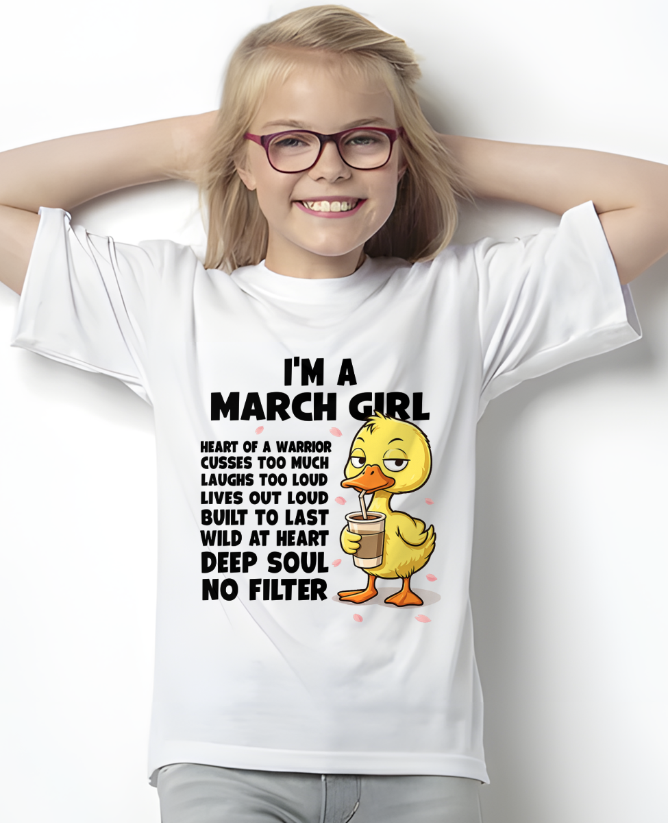 MARCH – I'm A March Girl Heart Of A Warrior Cusses Too Much Laughs Too Loud Wild At Heart Deep Soul No Filter – Birthday Gift – Women Shirt (SKU2603-99-03)