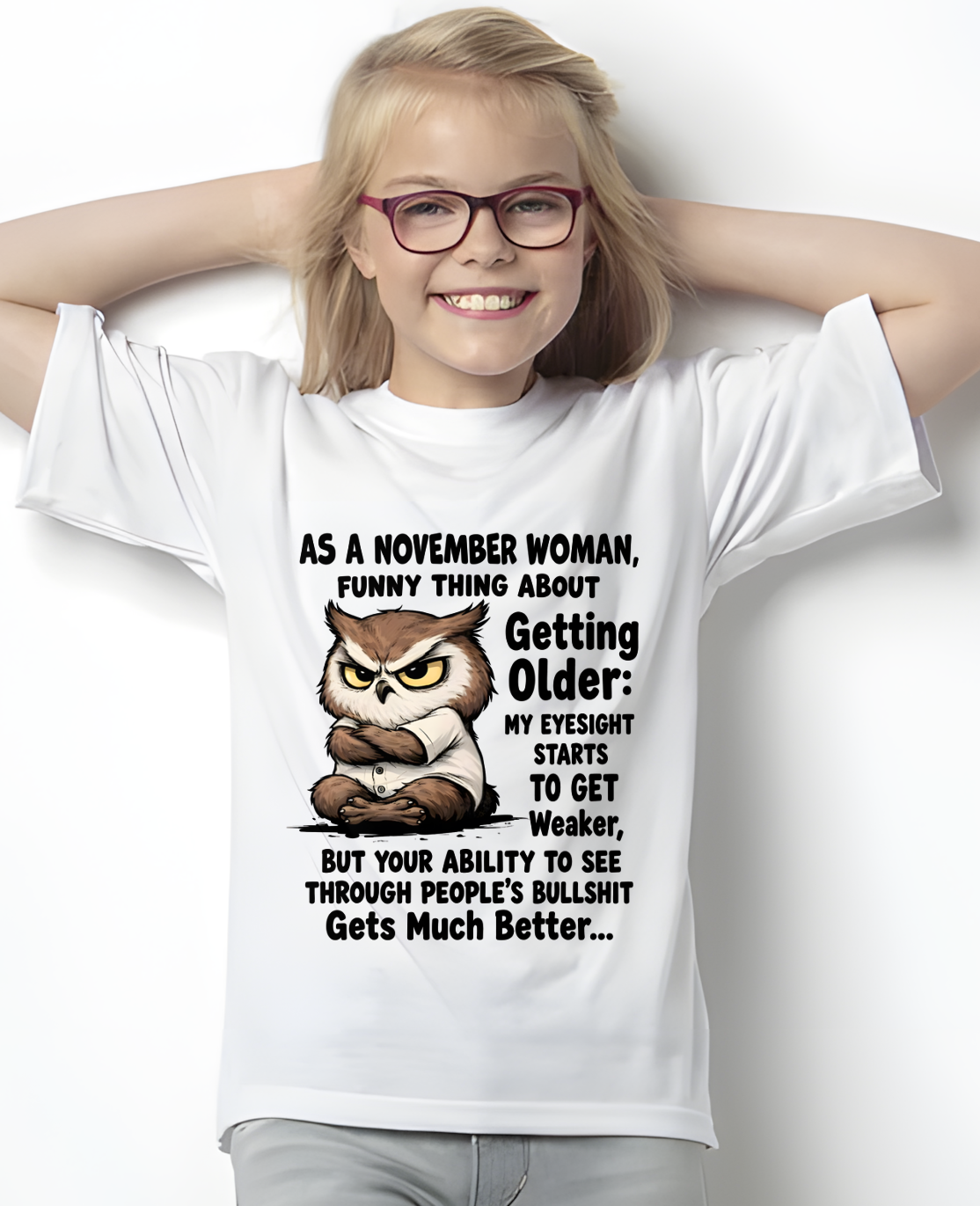NOVEMBER - FUNNY NOVEMBER WOMAN - PERFECT GIFT FOR YOURSELF (SKU2607-95-11)