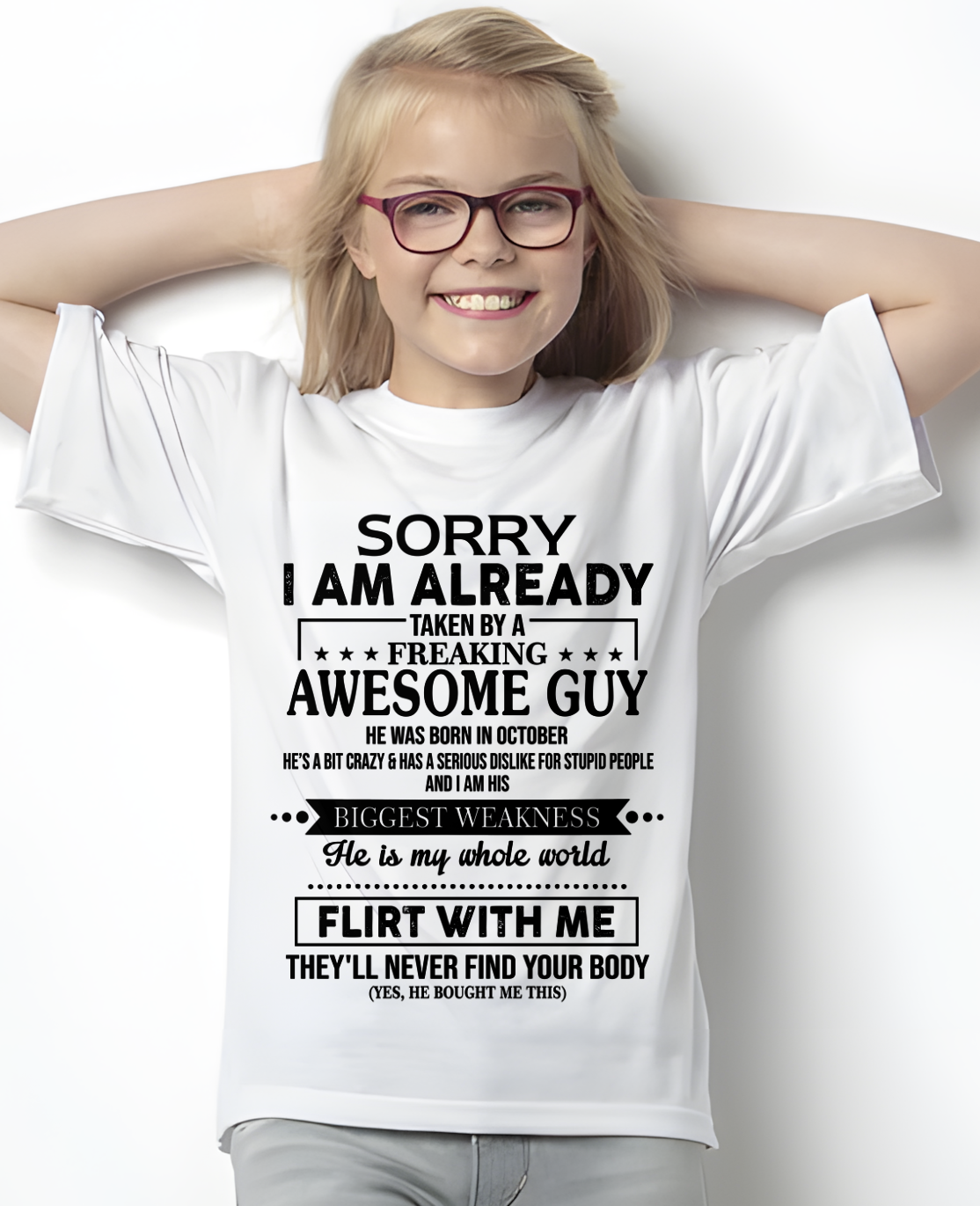 OCTOBER SHIRT – Sorry I’m Already Taken by a Freaking Awesome Guy, He Is My Whole World, Flirt With Me They’ll Never Find Your Body – From Husband to Wife – KATE10 (SKU2602-50-10)