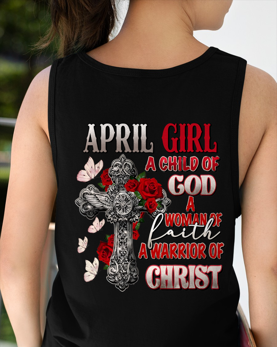 APRIL – April Girl A Child Of God Shirt – Woman Of Faith Christian Apparel – Warrior Of Christ Gift for Women (SKU2604-243-04)