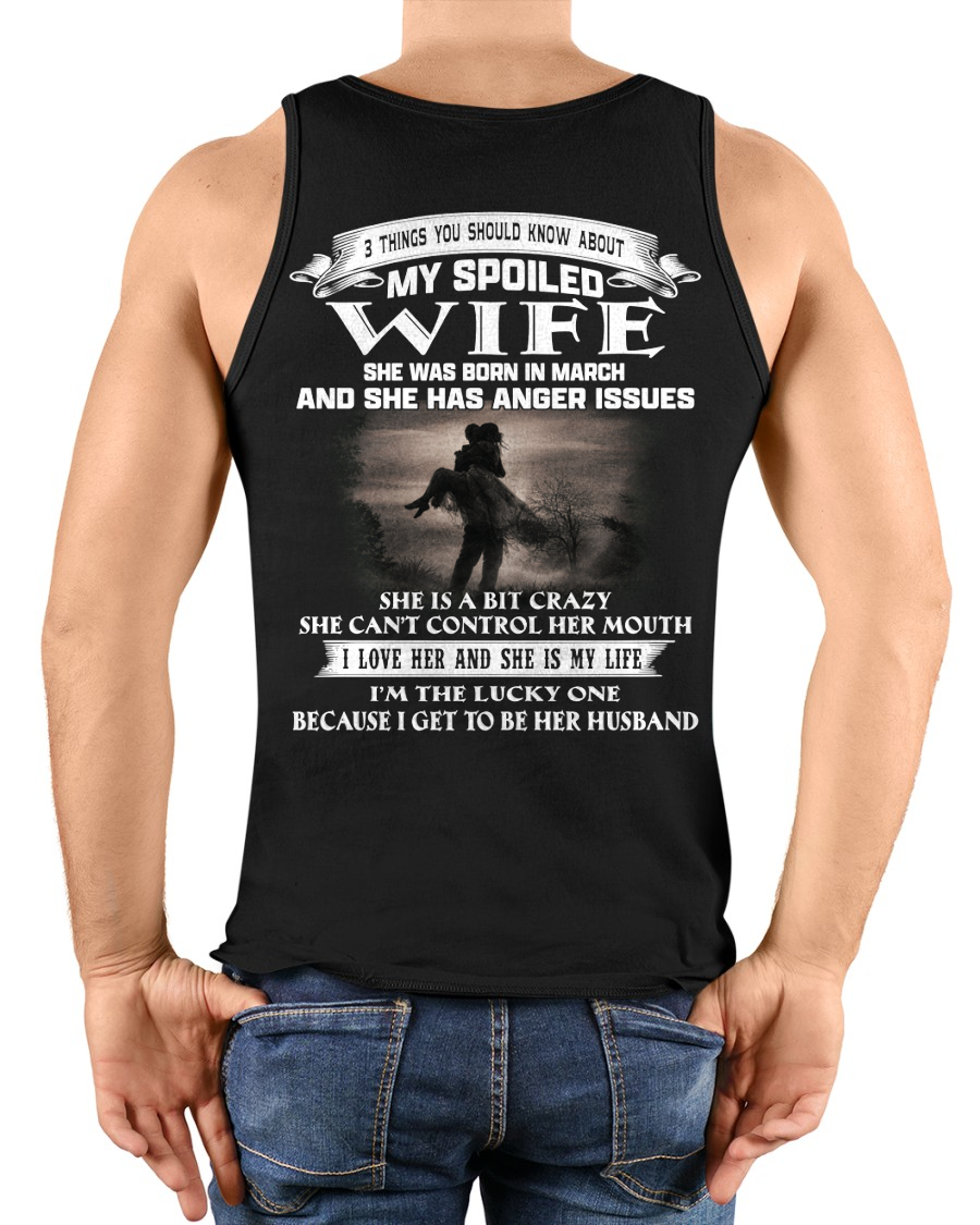 MARCH – My Spoiled Wife Was Born In March And She Has Anger Issues I Love Her And I’m The Lucky One (SKU2602-201-03)
