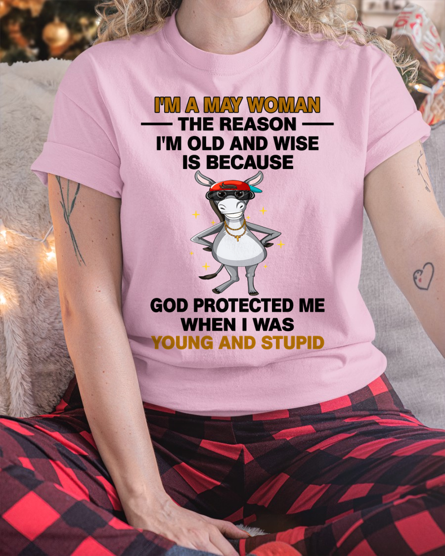 MAY WOMAN SHIRT – Old And Wise Because God Protected Me – Birthday Gift Idea (SKU2604-325-05)