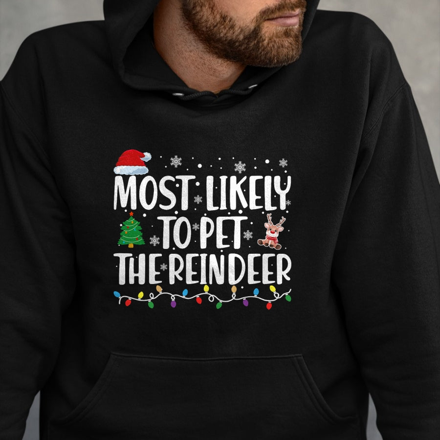 Most Likely To Pet The Reindeer Family Matching Christmas T-Shirt - Christmas Unisex T-Shirt/Hoodie/Sweatshirt - HNDS00