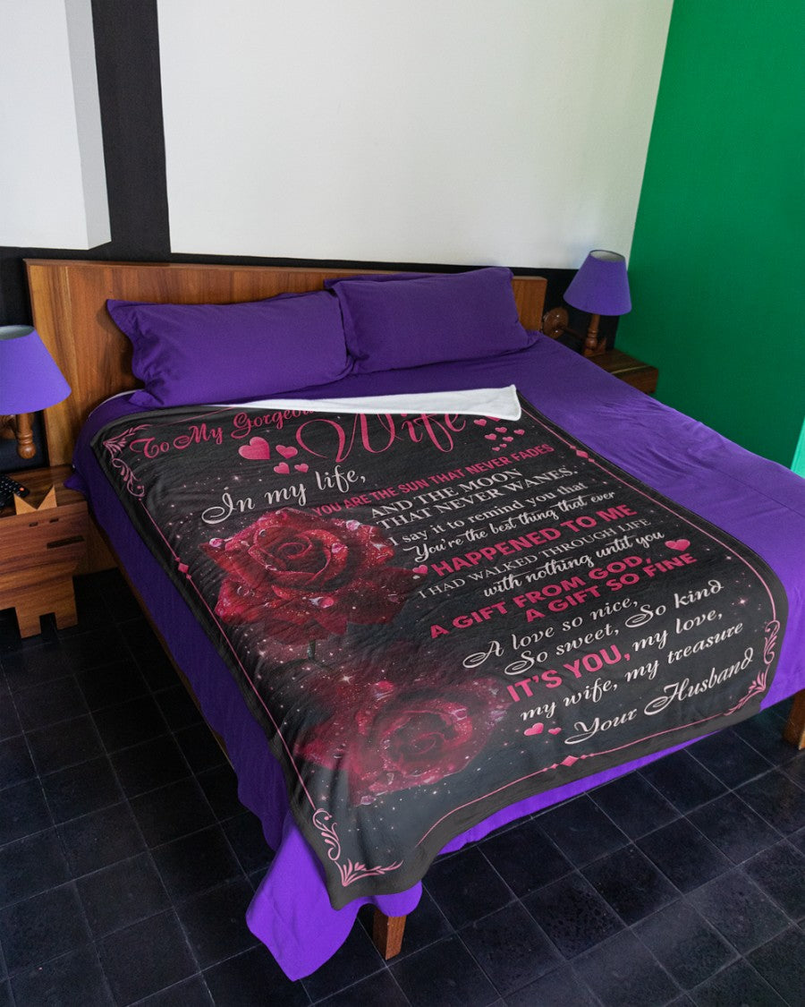 To My Gorgeous Wife – In My Life You Are the Sun That Never Fades, the Moon That Never Wanes, a Gift From God, My Love, My Treasure – From Husband to Wife Anniversary, Valentine’s Day & Wedding Gift Blanket (SKU2602-37)