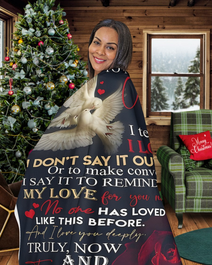To My Wife – When I Tell You I Love You, I Say It to Remind You That My Love for You Never Changes, Truly Now and Forevermore – From Husband to Wife Anniversary, Valentine’s Day & Wedding Gift Blanket (SKU2602-38)