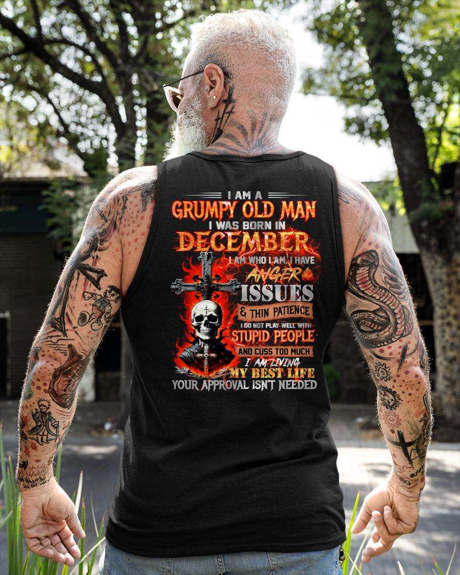 DECEMBER - GRUMPY OLD MAN T-SHIRT - FUNNY SKULL ANGER ISSUES TEE - PERFECT GIFT FOR MEN KATE12 (SKU12-319-12)