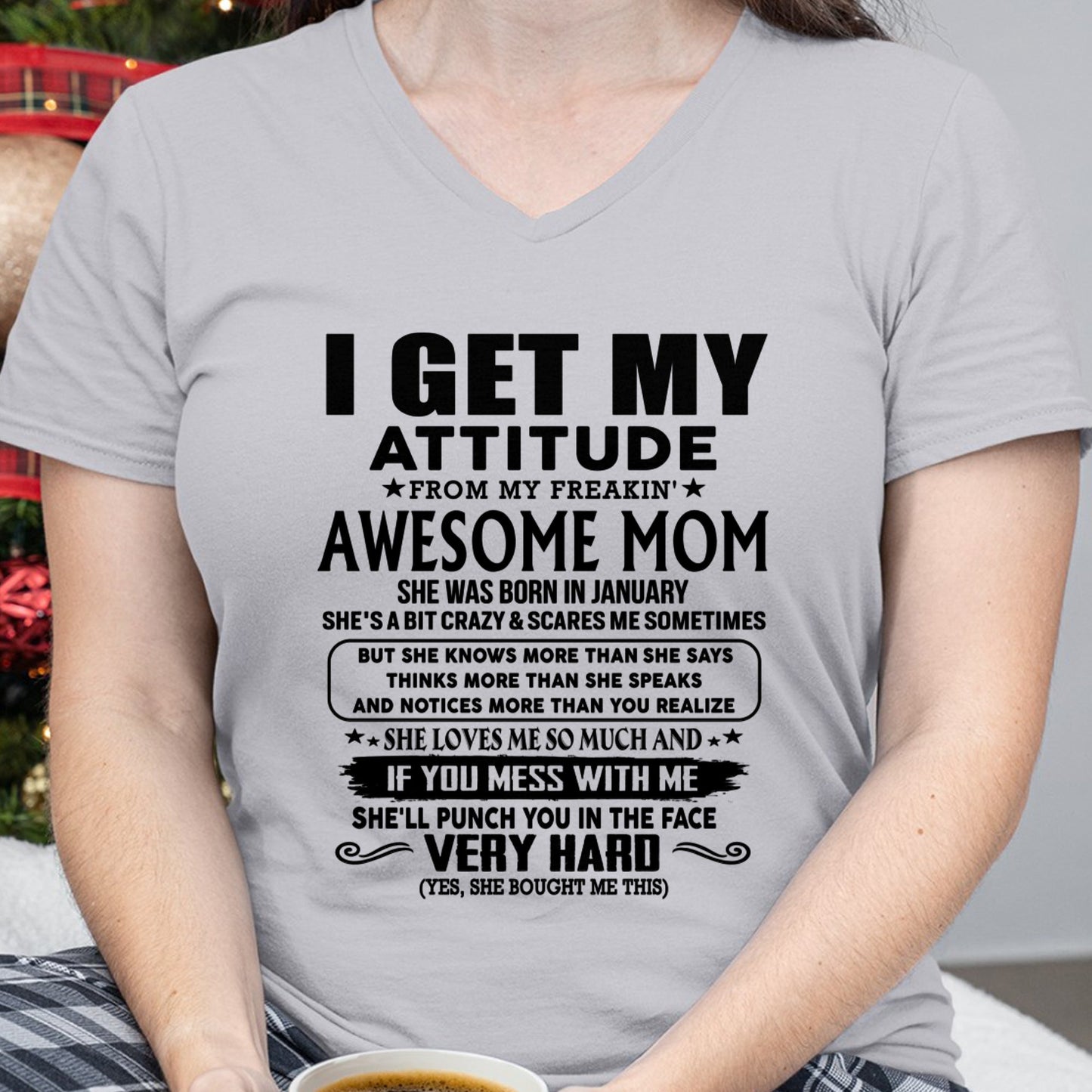 Thanks Mom - I GET MY ATTITUDE FROM MY FREAKIN' AWESOME MOM - Gift for Son and Daughter From Mom - KATE01 (SKU-TMD-CU-01)