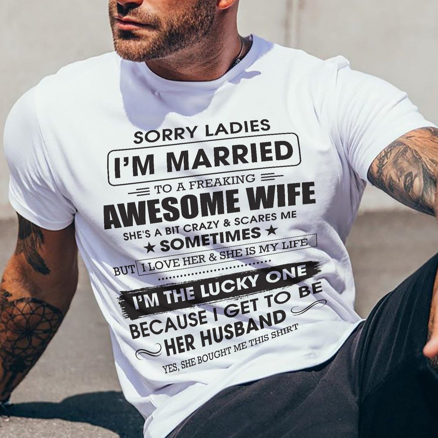 Sorry Ladies I'm Married To A Freaking Awesome Wife - Gift For Husband From Wife - KATE00 (SKU06-45-00)