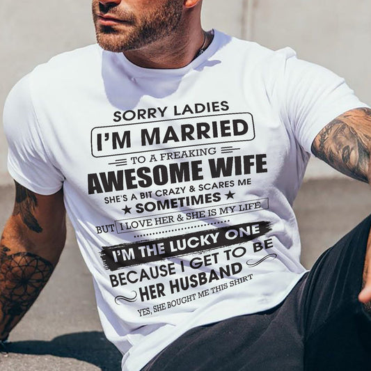 Sorry Ladies I'm Married To A Freaking Awesome Wife - Gift For Husband From Wife - KATE00 (SKU06-45-00)