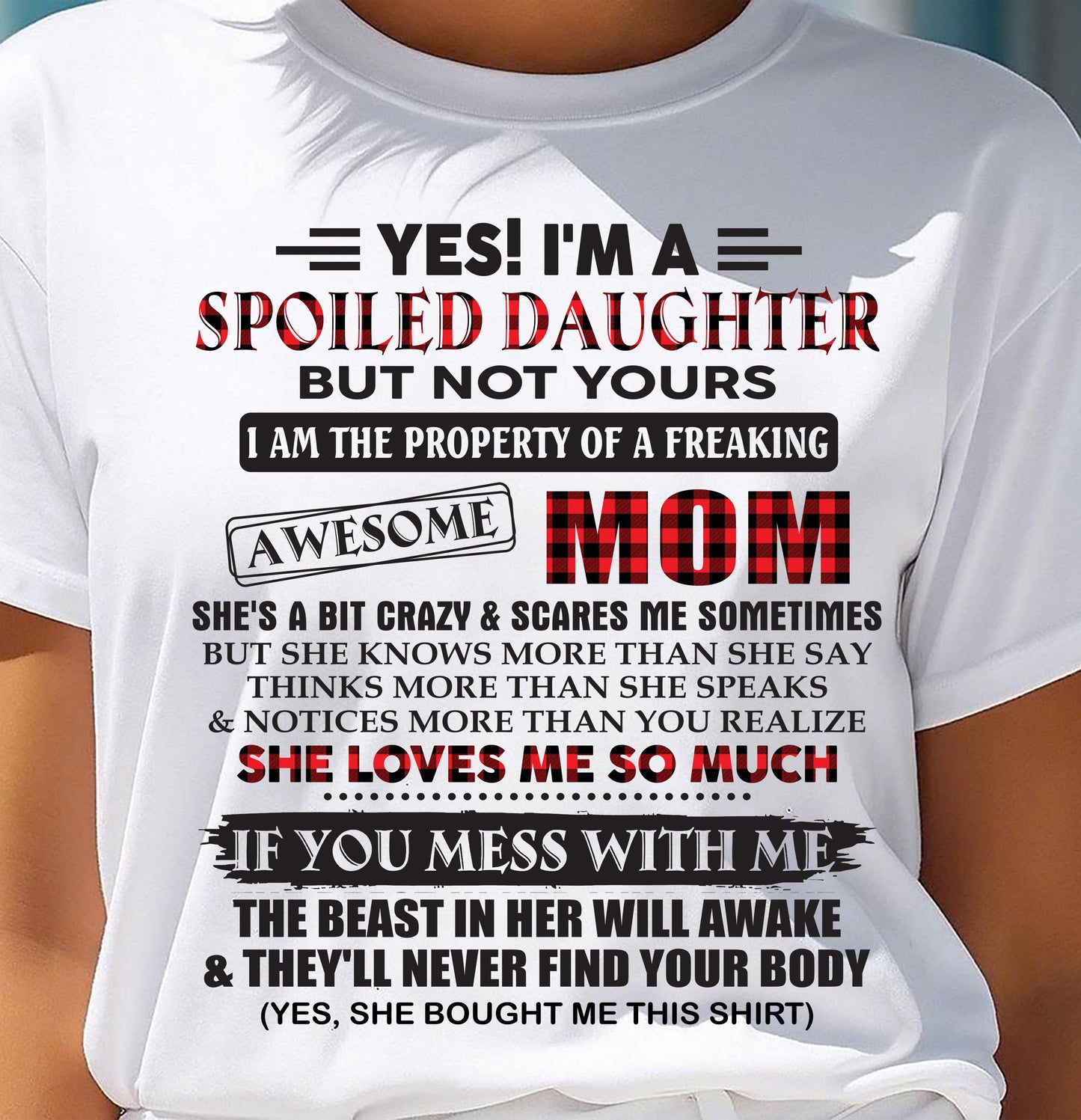Spoiled Daughter Of Awesome Mom T-Shirt - Perfect Gift From Mom - KATE00 (SKU11-149-00)