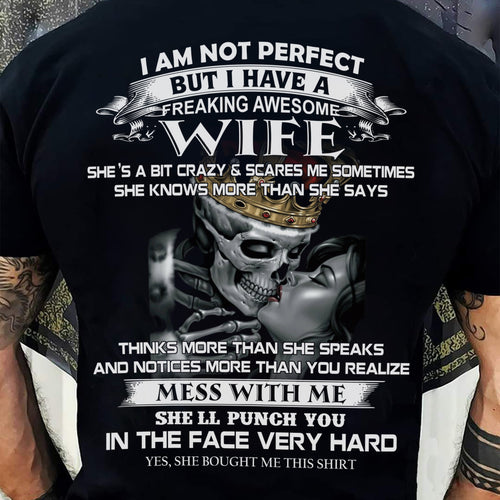 I Am Not Perfect But I Have A Freaking Awesome Wife - Gift For Husband From Wife - KATE00 (SKU06-34-00)