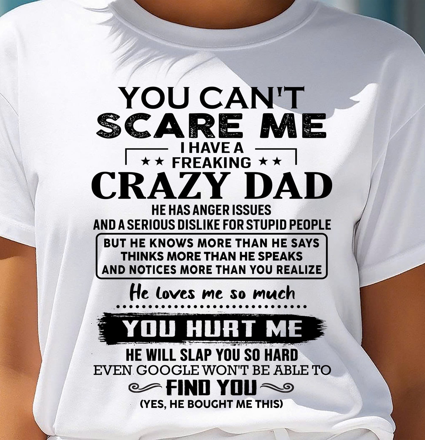 You Can’t Scare Me I Have a Freaking Crazy Dad T-Shirt - Gift From Dad - KATE00 (SKU10-178-00)