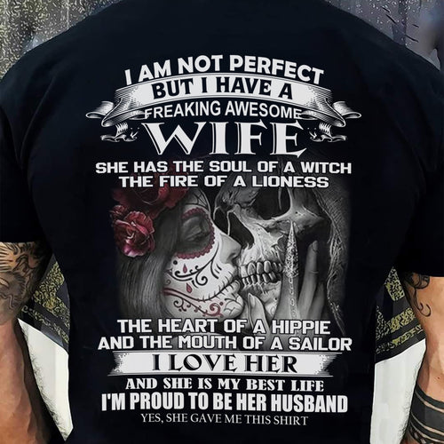 I Am Not Perfect But I Have A Freaking Awesome Wife - Gift For Husband From Wife - KATE00 (SKU06-31-00)