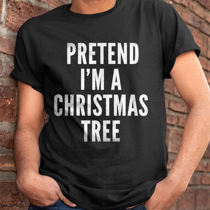 Funny Pretend Im A Christmas Tree Adult Christmas Costume T-Shirt - Christmas Unisex T-Shirt/Hoodie/Sweatshirt - HNDS00