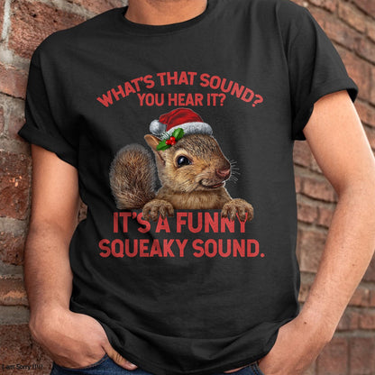 It's A Funny Squeaky Sound Christmas Squirrel T-Shirt - Christmas Unisex T-Shirt/Hoodie/Sweatshirt - HNDS00