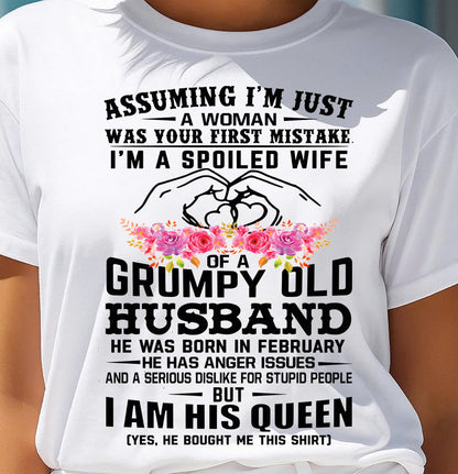 February - Spoiled Wife T-Shirt – Grumpy Old Husband Funny Tee - Perfect Gift From Husband - KATE02 (SKU11-101-02)