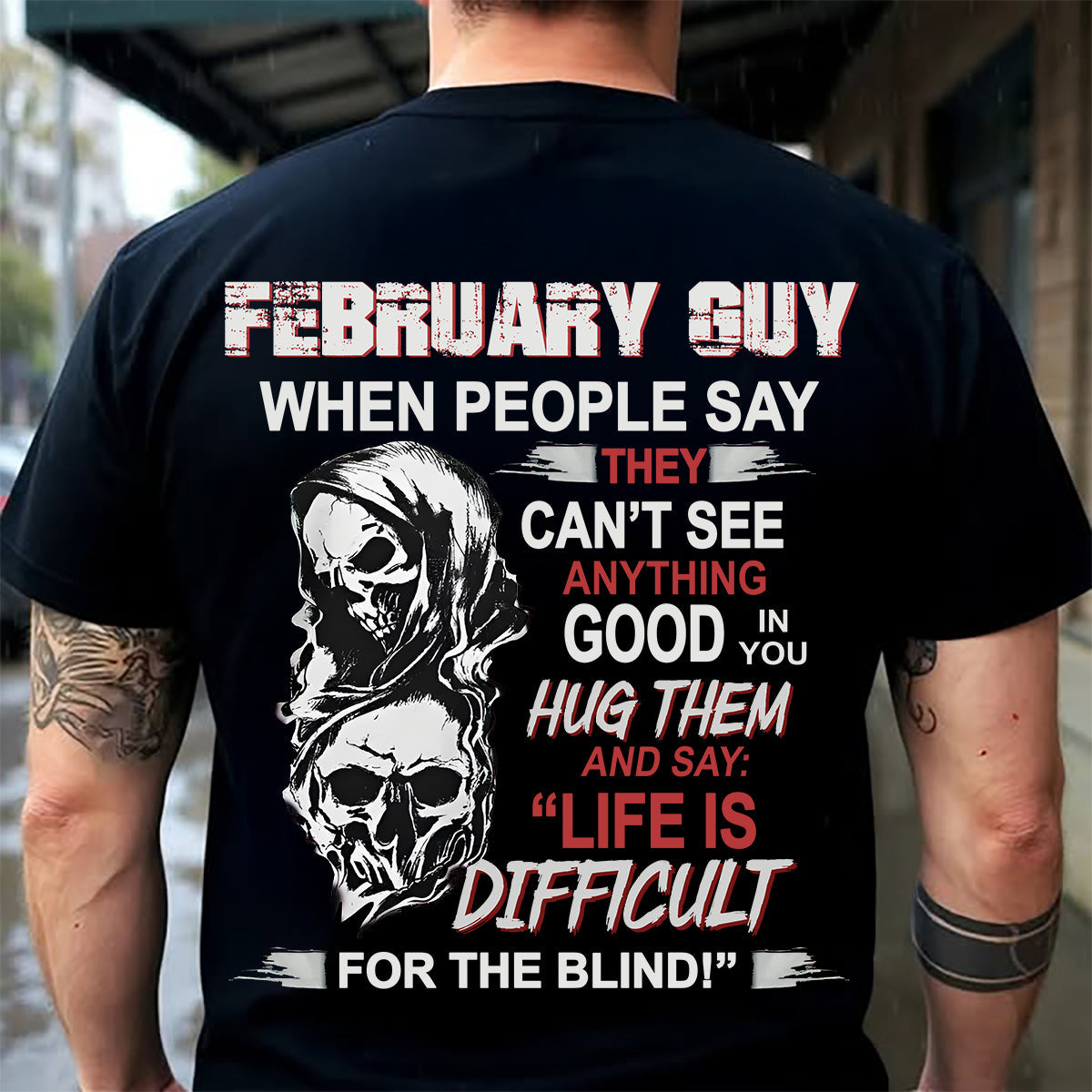 FEBRUARY - HUG THEM AND SAY... - BIRTHDAY T-SHIRT FOR MEN - KATE02 (SKU12-253-02)
