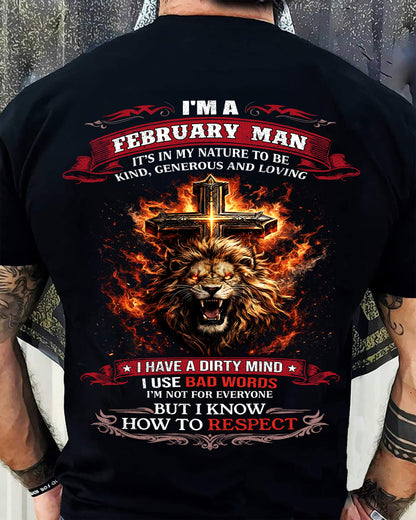 FEBRUARY - KIND AND LOVING ARE MY NATURE - PREMIUM DTG PRINT BIRTHDAY T-SHIRT FOR MEN - KATE02 (SKU26T-01-31-02)