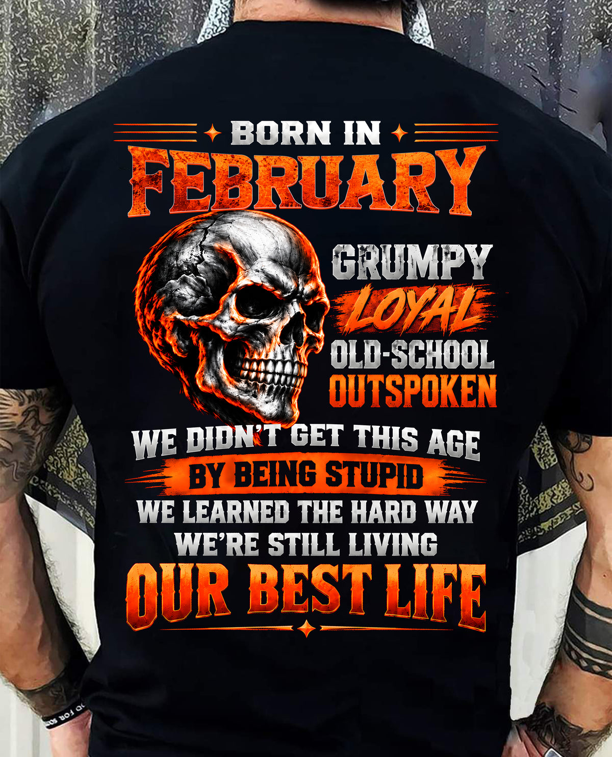 FEBRUARY - Born In February, Grumpy Loyal & Old-School - Gift For Men - KATE02 (SKU2610-76-02)
