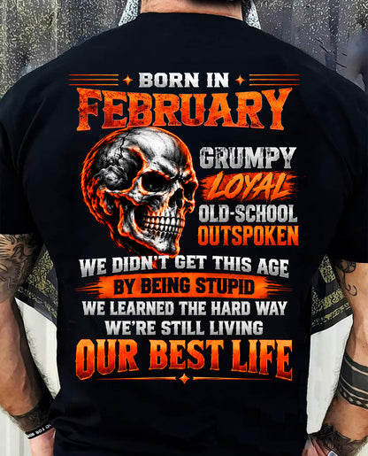 FEBRUARY - Born In February, Grumpy Loyal & Old-School - Gift For Men - KATE02 (SKU2610-76-02)