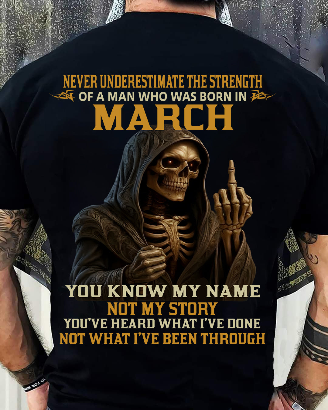 MARCH -  NEVER UNDERESTIMATE - BIRTHDAY T-SHIRT FOR MEN - KATE03 (SKU26T-01-06-03)