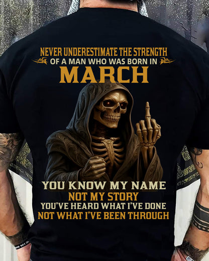 MARCH -  NEVER UNDERESTIMATE - BIRTHDAY T-SHIRT FOR MEN - KATE03 (SKU26T-01-06-03)