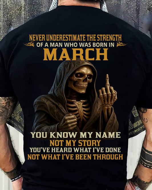 MARCH -  NEVER UNDERESTIMATE - BIRTHDAY T-SHIRT FOR MEN - KATE03 (SKU26T-01-06-03)