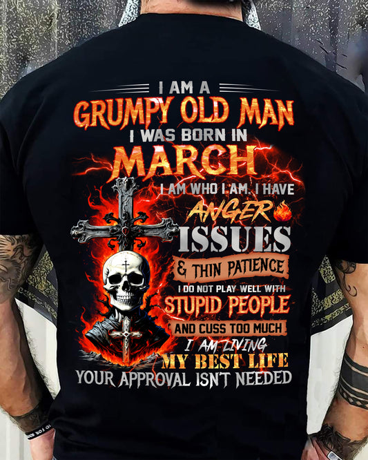 MARCH - GRUMPY OLD MAN T-SHIRT - FUNNY SKULL ANGER ISSUES TEE - PERFECT GIFT FOR MEN KATE03 (SKU12-319-03)