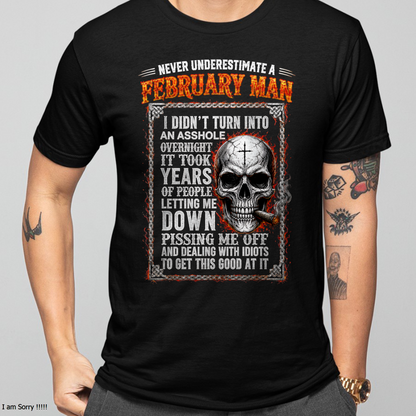 FEBRUARY - Never Underestimate A February Man - Funny Skull T-Shirt (SKU2607-340-02)