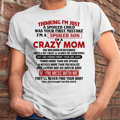 I Am Spoiled Son Of A Crazy Mom - Gift for Son From Mom - KATE12 (SKUT-MS0608-12)