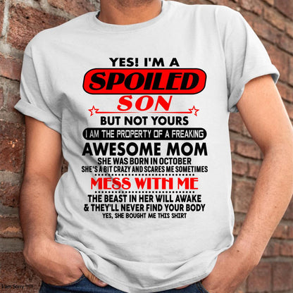 October - I am Spoiled Son - Gift For Son From Mom - KATE10 - (SKU-T1206MS-10)