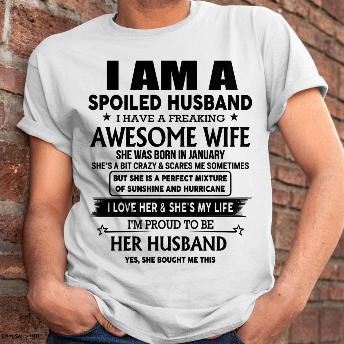 I Am A Spoiled Husband I Have A Freaking Awesome Wife - Gift For Husband From Wife - KATE01 (SKU-HUS-TS-01)