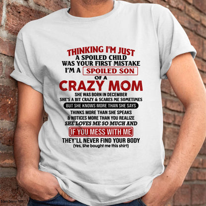 December - I Am Spoiled Son Of A Crazy Mom - Gift for Son From Mom - KATE12 (SKUT-MS0608-12)