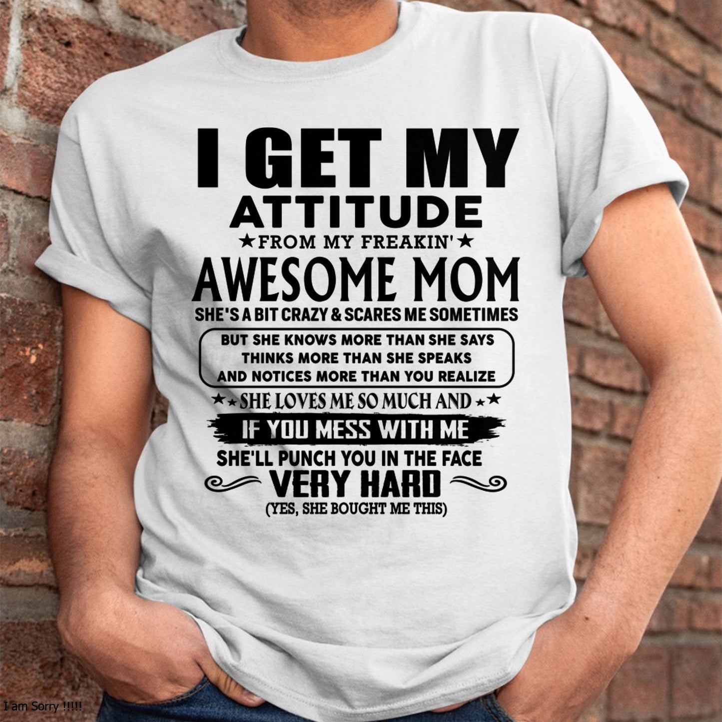 Thanks Mom - I GET MY ATTITUDE FROM MY FREAKIN' AWESOME MOM - Gift for Son and Daughter From Mom - KATE00 (SKU-TMD-CU-00)