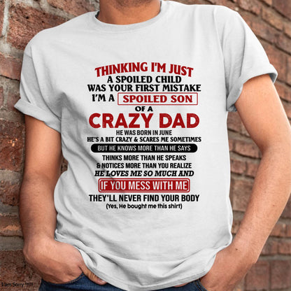 June - I Am Spoiled Son Of A Crazy Dad - Gift for Son From Dad - KATE06 (SKU-TDS-SPOILED-06)
