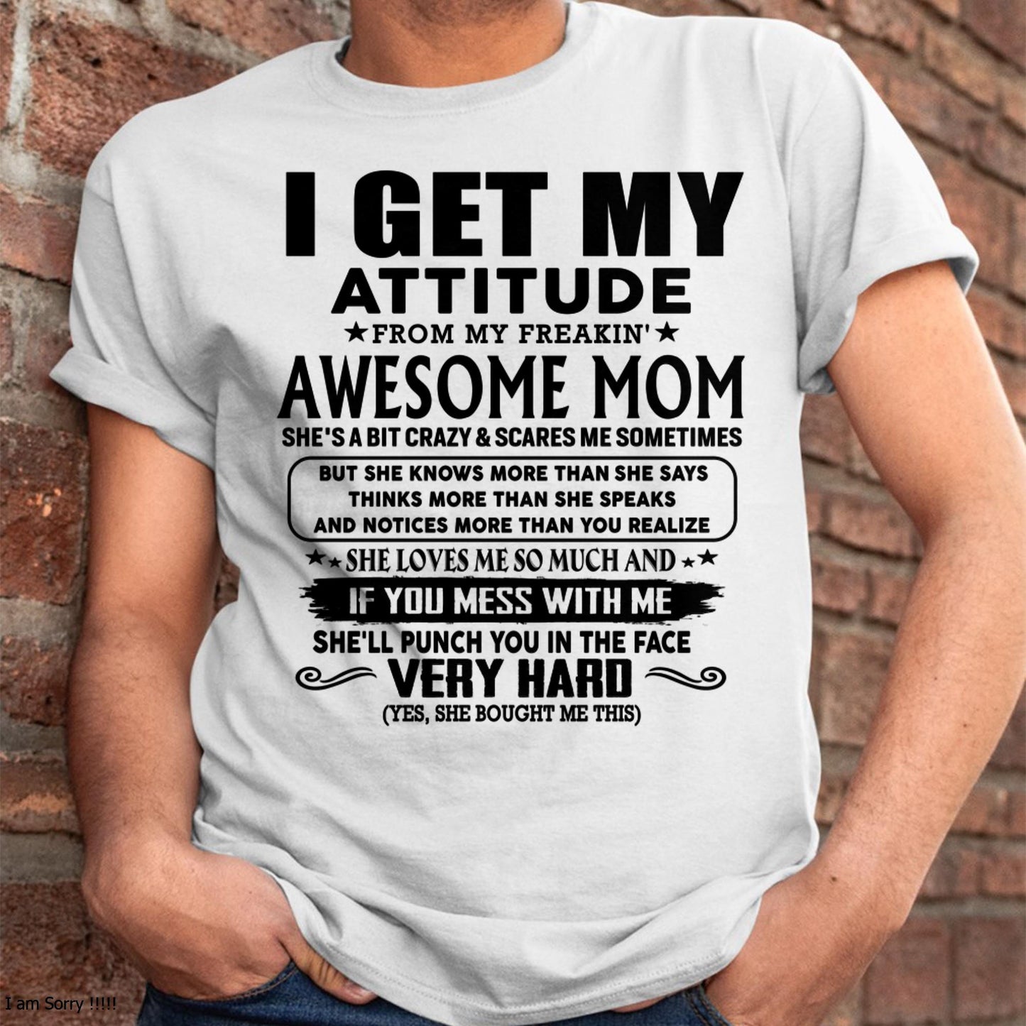 Thanks Mom - I GET MY ATTITUDE FROM MY FREAKIN' AWESOME MOM - Gift for Son and Daughter From Mom - KATE00 (SKU-TMD-CU-00)