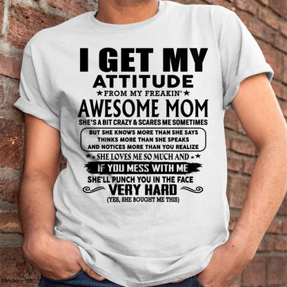 Thanks Mom - I GET MY ATTITUDE FROM MY FREAKIN' AWESOME MOM - Gift for Son and Daughter From Mom - KATE00 (SKU-TMD-CU-00)