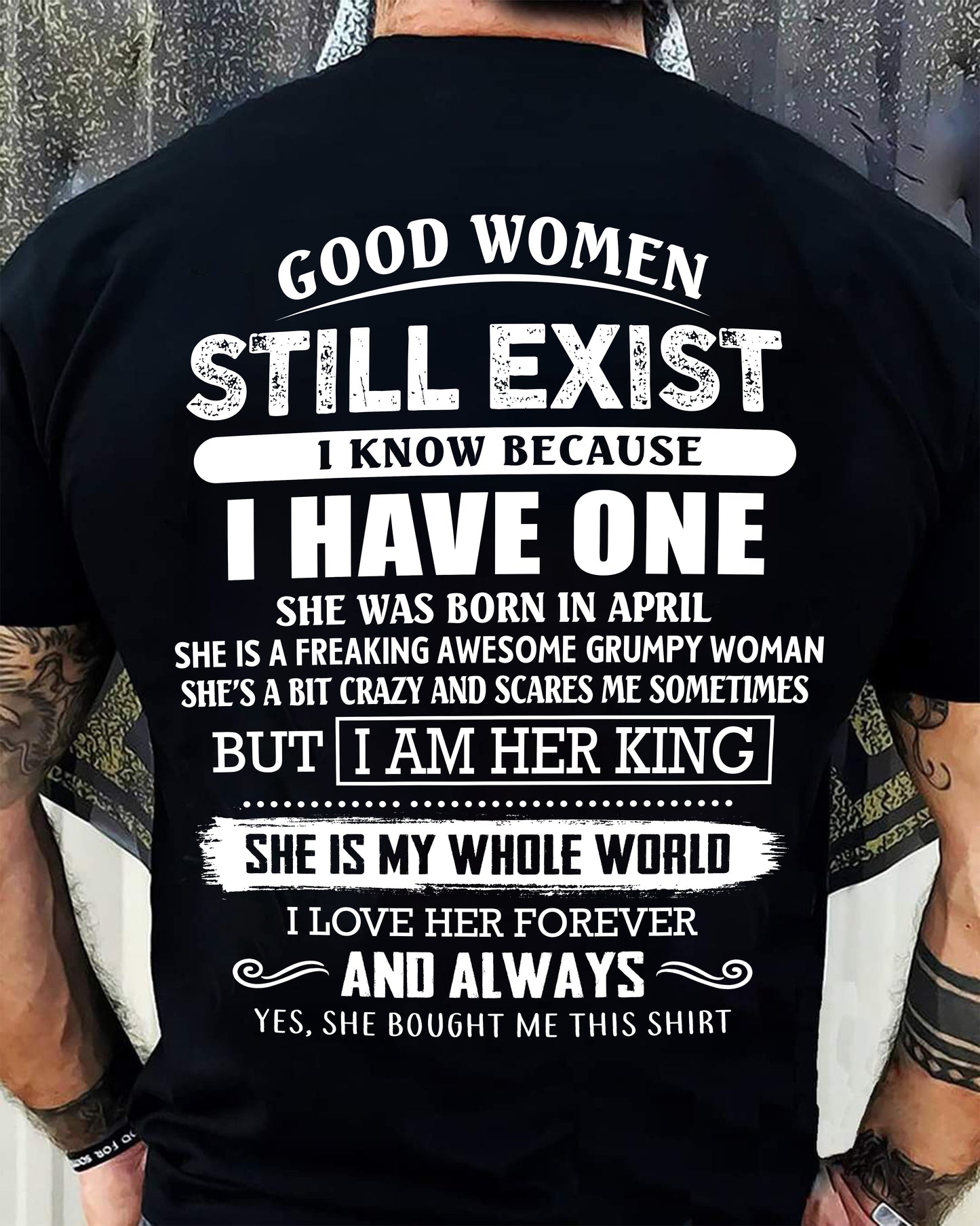 APRIL - GOOD WOMEN STILL EXIST - PERFECT GIFT FROM WIFE, GIRLFRIEND - KATE04 (SKU12-306-04)