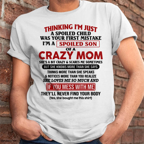 I Am Spoiled Son Of A Crazy Mom - Gift for Son From Mom - KATE00 (SKUT-MS0608-00)