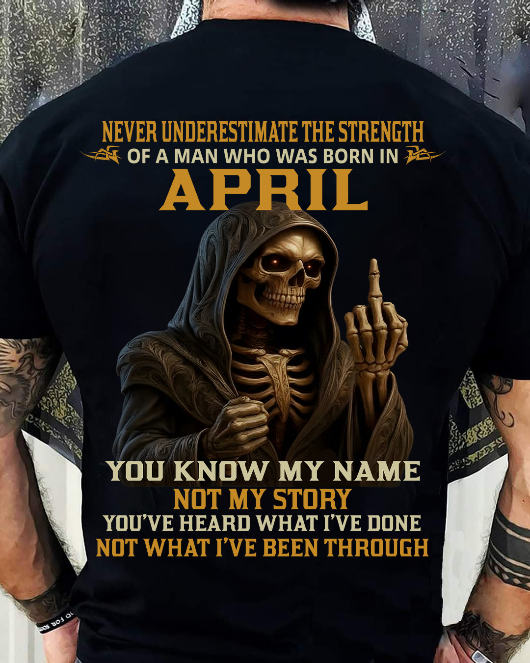 APRIL - NEVER UNDERESTIMATE - BIRTHDAY T-SHIRT FOR MEN - KATE04 (SKU26T-01-06-04)